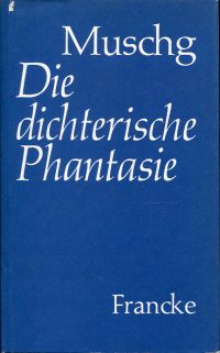 Muschg, Die dichterische Phantasie. (Umschlag)