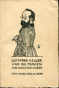 Huber, Gottfried Keller und die Frauen. (Umschlag)