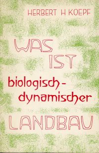 Koepf, Was ist biologisch-dynamischer Landbau? (Umschlag)