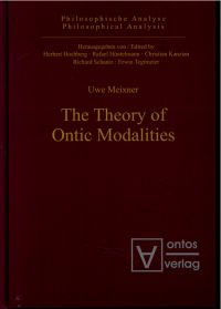 Meixner, The theory of ontic modalities. (Umschlag)