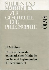 Schüling, Die Geschichte der Axiomatischen Methode im 16. und beginnenden 17. Ja (Umschlag)