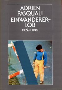 Pasquali, Einwandererlob. (Umschlag)