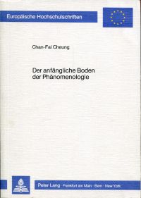 Cheung, Der anfängliche Boden der Phänomenologie. (Umschlag)