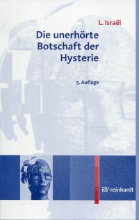 Israël, Die unerhörte Botschaft der Hysterie. (Umschlag)