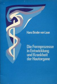 Laue, Die Formprozesse in Entwicklung und Krankheit der Hautorgane. (Umschlag)
