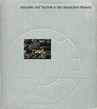 Industrie und Technik in der deutschen Malerei. (Umschlag)