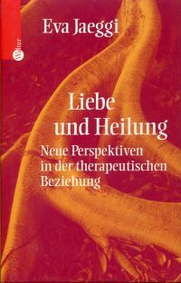 Jaeggi, Liebe und Heilung. (Umschlag)
