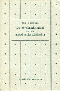 Nickel, Das "physikalische Modell" und die "metaphysische Wirklichkeit". (Umschlag)