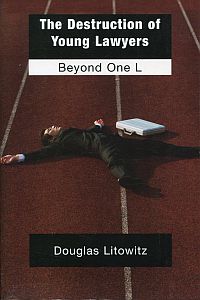 Litowitz, The destruction of young lawyers. (Umschlag)