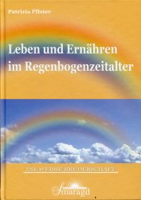 Pfister, Leben und Ernähren im Regenbogenzeitalter. (Umschlag)