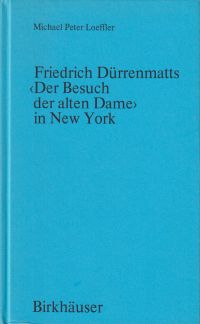 Loeffler, Friedrich Dürrenmatts "Der Besuch der alten Dame" in New York. (Umschlag)