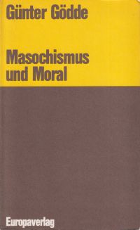 Gödde, Masochismus und Moral. (Umschlag)
