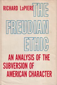 LaPiere, The Freudian ethic. (Umschlag)