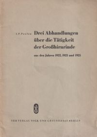 Pavlov, Drei Abhandlungen über die Tätigkeit der Großhirnrinde aus den Jahren 19 (Umschlag)