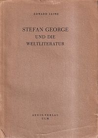 Jaime, Stefan George und die Weltliteratur. (Umschlag)