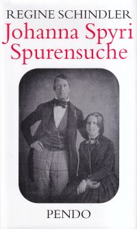 Schindler, Johanna Spyri - Spurensuche. (Umschlag)