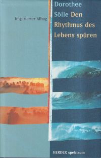 Sölle, Den Rhythmus des Lebens spüren. (Umschlag)