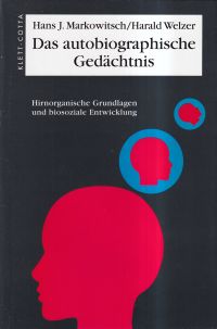 Markowitsch, Das autobiographische Gedächtnis. (Umschlag)