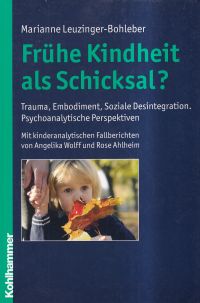 Leuzinger-Bohleber, Frühe Kindheit als Schicksal? (Umschlag)