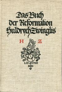 Köhler, Das Buch der Reformation Huldrych Zwinglis, von ihm selbst und gleichzei (Umschlag)
